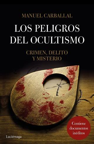 PELIGROS DEL OCULTISMO, LOS | 9788416694570 | CARBALLAL, MANUEL | Llibreria L'Illa - Llibreria Online de Mollet - Comprar llibres online