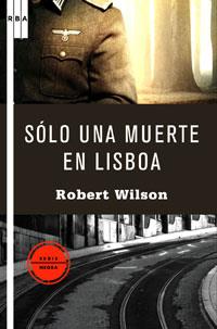 SOLO UNA MUERTE EN LISBOA | 9788498675566 | WILSON, ROBERT | Llibreria L'Illa - Llibreria Online de Mollet - Comprar llibres online