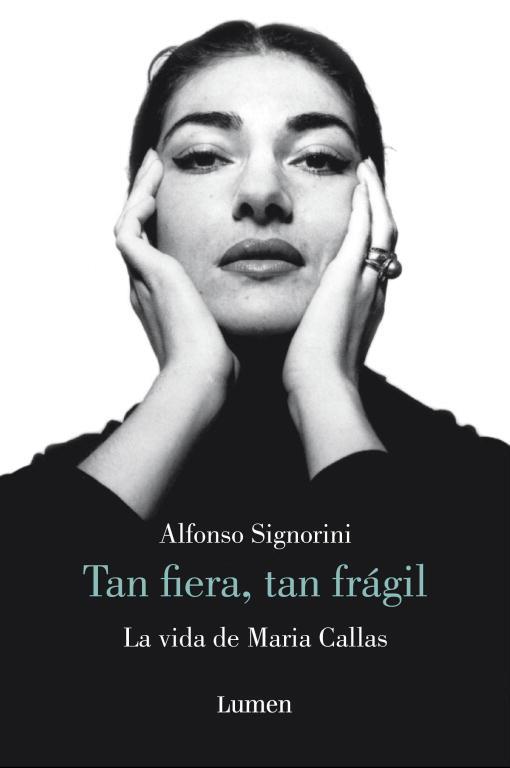 TAN FIERA TAN FRAGIL VIDA DE MARIA CALLAS | 9788426417046 | SIGNORINI, ALFONSO | Llibreria L'Illa - Llibreria Online de Mollet - Comprar llibres online