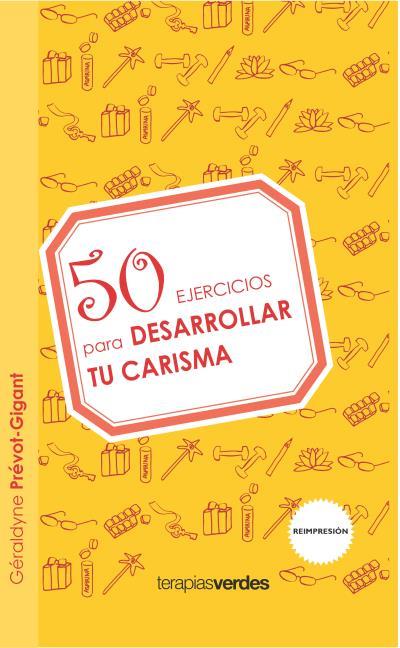 50 EJERCICIOS PARA DESARROLLAR TU CARISMA | 9788492716715 | PRÉVOT-GIGANT, GÉRALDYNE | Llibreria L'Illa - Llibreria Online de Mollet - Comprar llibres online