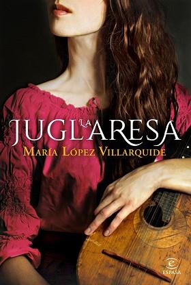 JUGLARESA, LA | 9788467059182 | LÓPEZ VILLARQUIDE, MARÍA | Llibreria L'Illa - Llibreria Online de Mollet - Comprar llibres online