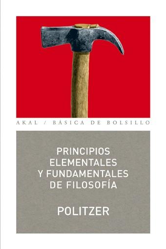 PRINCIPIOS ELEMENTALES Y FUNDAMENTALES DE FILOSOFIA | 9788446022107 | POLITZER, GEORGE | Llibreria L'Illa - Llibreria Online de Mollet - Comprar llibres online