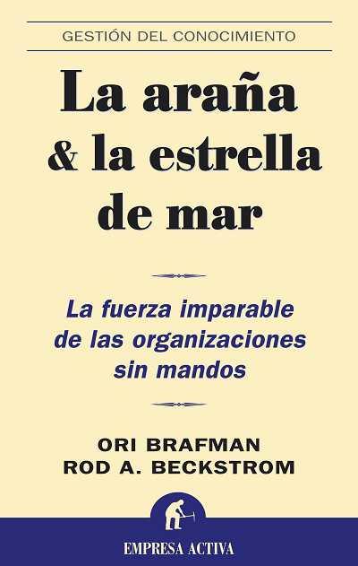 ARAÑA Y LA ESTRELLA DE MAR, LA | 9788496627239 | BRAFMAN, ORI / ROD A. BECKSTROM | Llibreria L'Illa - Llibreria Online de Mollet - Comprar llibres online