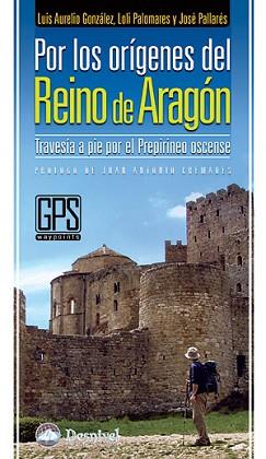 POR LOS ORIGENES DEL REINO DE ARAGON | 9788498291322 | GONZALEZ, L.A.; PALOMARES, L; PALLARES, J | Llibreria L'Illa - Llibreria Online de Mollet - Comprar llibres online