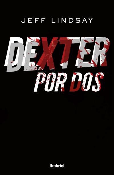 DEXTER POR DOS | 9788492915354 | LINDSAY, JEFF | Llibreria L'Illa - Llibreria Online de Mollet - Comprar llibres online