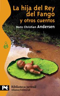 HIJA DEL REY DEL FANGO Y OTROS CUENTOS, LA | 9788420658223 | ANDERSEN, HANS CHRISTIAN | Llibreria L'Illa - Llibreria Online de Mollet - Comprar llibres online