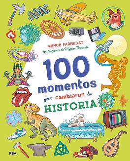 100 MOMENTOS QUE CAMBIARON LA HISTORIA | 9788427218062 | FABREGAT TORRENTS, MERCÈ | Llibreria L'Illa - Llibreria Online de Mollet - Comprar llibres online