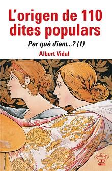 ORIGEN DE 110 DITES POPULARS. PER QUÈ DIEM....? (1) | 9788472461871 | VIDAL, ALBERT | Llibreria L'Illa - Llibreria Online de Mollet - Comprar llibres online