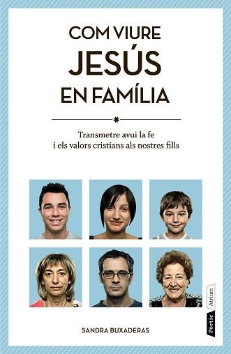 COM VIURE JESÚS EN FAMÍLIA | 9788498092455 | BUXADERAS, SANDRA | Llibreria L'Illa - Llibreria Online de Mollet - Comprar llibres online