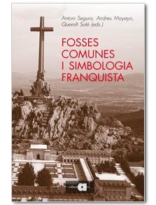 FOSSES COMUNES I SIMBOLOGIA FRANQUISTA | 9788492542123 | SEGURA, ANTONI | Llibreria L'Illa - Llibreria Online de Mollet - Comprar llibres online