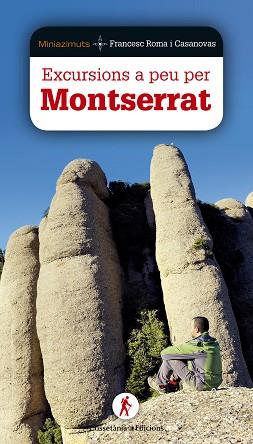 EXCURSIONS A PEU PER MONTSERRAT | 9788490344651 | ROMA I CASANOVAS, FRANCESC | Llibreria L'Illa - Llibreria Online de Mollet - Comprar llibres online