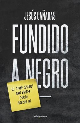 FUNDIDO A NEGRO | 9788410140196 | CAÑADAS, JESÚS | Llibreria L'Illa - Llibreria Online de Mollet - Comprar llibres online