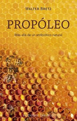 PROPÓLEO | 9788411721387 | BRETZ, WALTER ANTONIO | Llibreria L'Illa - Llibreria Online de Mollet - Comprar llibres online