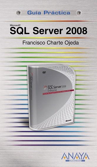 SQL SERVER 2008 | 9788441525252 | CHARTE, FRANCISCO | Llibreria L'Illa - Llibreria Online de Mollet - Comprar llibres online