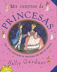 MIS CUENTOS DE PRINCESAS | 9788484881148 | GARDNER, SALLY | Llibreria L'Illa - Llibreria Online de Mollet - Comprar llibres online