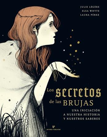 SECRETOS DE LAS BRUJAS, LOS | 9788417800673 | LÉGÈRE, JULIE/WHYTE, ELSA | Llibreria L'Illa - Llibreria Online de Mollet - Comprar llibres online