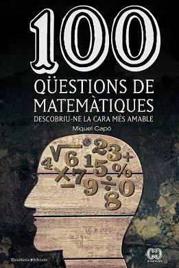 100 QÜESTIONS DE MATEMÀTIQUES | 9788490341919 | CAPÓ, MIQUEL | Llibreria L'Illa - Llibreria Online de Mollet - Comprar llibres online