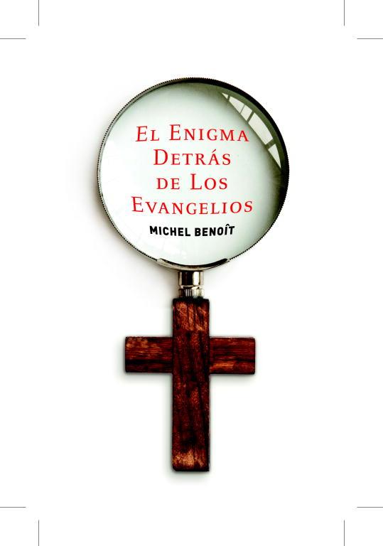 ENIGMA DETRAS DE LOS EVANGELIOS, EL | 9788401389795 | BENOIT, MICHEL | Llibreria L'Illa - Llibreria Online de Mollet - Comprar llibres online