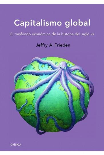 CAPITALISMO GLOBAL | 9788498925630 | FRIEDEN, JEFFRY A. | Llibreria L'Illa - Llibreria Online de Mollet - Comprar llibres online