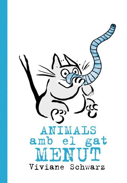 ANIMALS AMB EL GAT MENUT | 9788494715945 | SCHWARZ, VIVIANE | Llibreria L'Illa - Llibreria Online de Mollet - Comprar llibres online