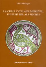 CUINA CATALANA MEDIEVAL UN FESTI PERT ALS SENTITS LA | 9788423206889 | MARANGES, ISIDRA | Llibreria L'Illa - Llibreria Online de Mollet - Comprar llibres online