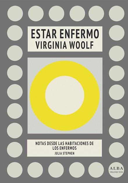 ESTAR ENFERMO / NOTAS DESDE LAS HABITACIONES DE LOS ENFERMOS | 9788490655184 | WOOLF, VIRGINIA/STEPHEN, JULIA | Llibreria L'Illa - Llibreria Online de Mollet - Comprar llibres online