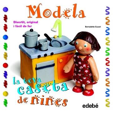 MODELA LA TEVA CASETA DE NINES | 9788468311661 | CUXART PICART, BERNADETTE | Llibreria L'Illa - Llibreria Online de Mollet - Comprar llibres online