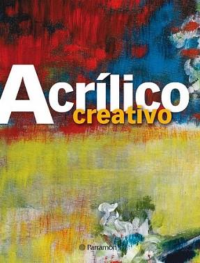 ACRILICO CREATIVO | 9788434234963 | ASUNCIÓN PASTOR, JOSEP | Llibreria L'Illa - Llibreria Online de Mollet - Comprar llibres online