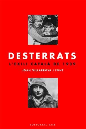 DESTERRATS (L'EXILI CATALA DE 1939) | 9788485031191 | VILLARROYA FONT, JOAN | Llibreria L'Illa - Llibreria Online de Mollet - Comprar llibres online