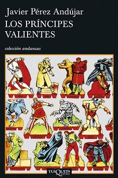 PRINCIPES VALIENTES, LOS | 9788483830192 | PEREZ ANDUJAR, JAVIER | Llibreria L'Illa - Llibreria Online de Mollet - Comprar llibres online