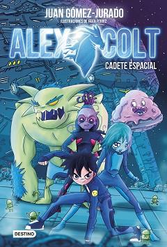 ALEX COLT. CADETE ESPACIAL | 9788408154020 | GÓMEZ-JURADO, JUAN | Llibreria L'Illa - Llibreria Online de Mollet - Comprar llibres online