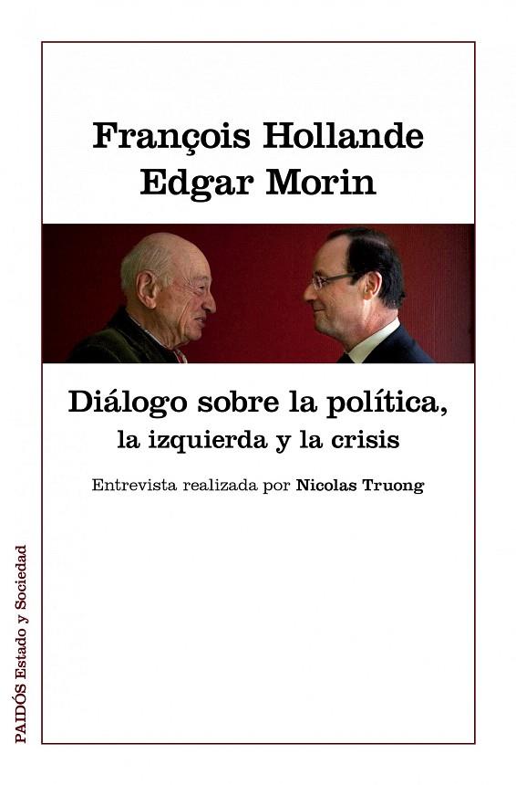 DIÁLOGO SOBRE LA POLÍTICA LA IZQUIERDA Y LA CRISIS | 9788449328022 | MORIN, EDGAR / FRANÇOIS HOLLANDE | Llibreria L'Illa - Llibreria Online de Mollet - Comprar llibres online