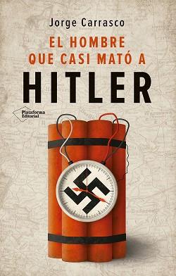 HOMBRE QUE CASI MATÓ A HITLER, EL | 9788410243613 | CARRASCO, JORGE | Llibreria L'Illa - Llibreria Online de Mollet - Comprar llibres online