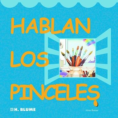 HABLAN LOS PINCELES | 9788489840461 | RAMAS, ALMA | Llibreria L'Illa - Llibreria Online de Mollet - Comprar llibres online