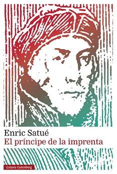 PRÍNCIPE DE LA IMPRENTA, EL | 9788410317277 | SATUÉ, ENRIC | Llibreria L'Illa - Llibreria Online de Mollet - Comprar llibres online