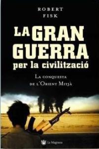 GRAN GUERRA PER LA CIVILITZACIO, LA | 9788478715190 | FISK, ROBERT | Llibreria L'Illa - Llibreria Online de Mollet - Comprar llibres online