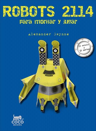 ROBOTS 2114 | 9788494003295 | GWYNNE, ALEXANDER | Llibreria L'Illa - Llibreria Online de Mollet - Comprar llibres online