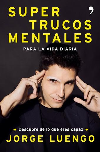 SUPERTRUCOS  MENTALES PARA LA VIDA DIARIA | 9788499986562 | LUENGO, JORGE | Llibreria L'Illa - Llibreria Online de Mollet - Comprar llibres online