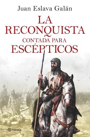 RECONQUISTA CONTADA PARA ESCÉPTICOS, LA | 9788408263425 | ESLAVA GALÁN, JUAN | Llibreria L'Illa - Llibreria Online de Mollet - Comprar llibres online