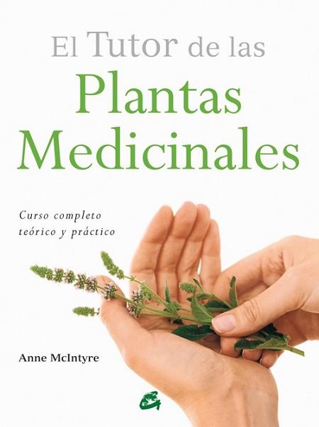 TUTOR DE LAS PLANTAS MEDICINALES, EL | 9788484455196 | MCINTYRE, ANNE | Llibreria L'Illa - Llibreria Online de Mollet - Comprar llibres online