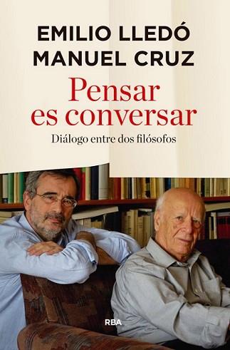 PENSAR ES CONVERSAR | 9788490566343 | LLEDO IÑIGO, EMILIO/CRUZ , MANUEL | Llibreria L'Illa - Llibreria Online de Mollet - Comprar llibres online