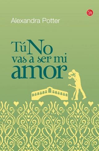 TU NO VAS A SER MI AMOR | 9788466325653 | POTTER, ALEXANDRA | Llibreria L'Illa - Llibreria Online de Mollet - Comprar llibres online