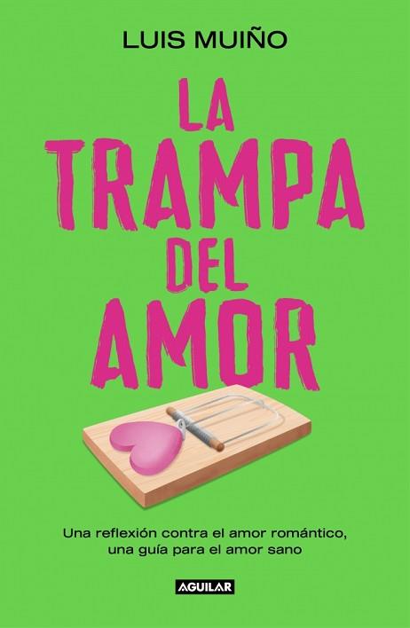 TRAMPA DEL AMOR, LA | 9788403525269 | MUIÑO, LUIS | Llibreria L'Illa - Llibreria Online de Mollet - Comprar llibres online