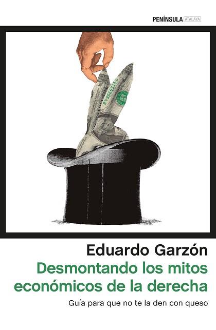 DESMONTANDO LOS MITOS ECONÓMICOS DE LA DERECHA | 9788499425931 | GARZÓN, EDUARDO | Llibreria L'Illa - Llibreria Online de Mollet - Comprar llibres online