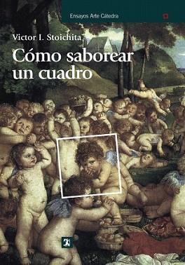 COMO SABOREAR UN CUADRO | 9788437626109 | STOICHITA, VICTOR I. | Llibreria L'Illa - Llibreria Online de Mollet - Comprar llibres online