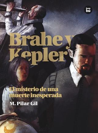 BRAHE Y KEPLER. EL MISTERIO DE UNA MUERTE INESPERADA | 9788483431528 | GIL LÓPEZ, MARÍA PILAR