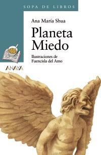 PLANETA MIEDO | 9788466717113 | SHUA, ANA MARIA | Llibreria L'Illa - Llibreria Online de Mollet - Comprar llibres online