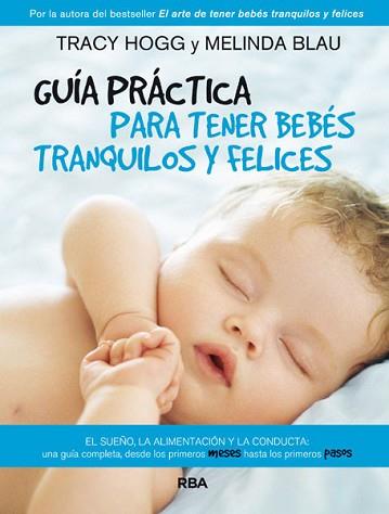 GUÍA PRÁCTICA PARA TENER BEBÉS TRANQUILOS Y FELICES | 9788490064801 | BLAU , MELINDA/HOGG , TRACY | Llibreria L'Illa - Llibreria Online de Mollet - Comprar llibres online