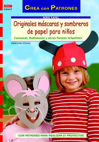 ORIGINALES MÁSCARAS Y SOMBREROS DE PAPEL PARA NIÑOS | 9788498742220 | FITTKAU, ERNESTINE | Llibreria L'Illa - Llibreria Online de Mollet - Comprar llibres online