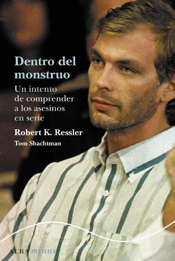 DENTRO DEL MONSTRUO | 9788484285922 | RESSLER, ROBERT K. | Llibreria L'Illa - Llibreria Online de Mollet - Comprar llibres online